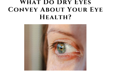 What Do Dry Eyes Convey About Your Eye Health